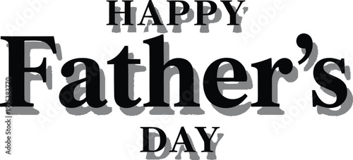 Happy Fathers Day greeting card text with gray shadow effect on transparent background