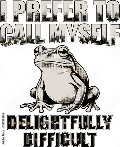 I Prefer To Call Myself Delightfully Difficult Svg, Sarcastic Animal Frog Quote Svg, Adult Humor Svg