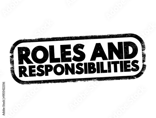 ROLES AND RESPONSIBILITIES text in a distressed rubber stamp style. Business management concept for human resources, leadership, team organization, and professional job description clarity.