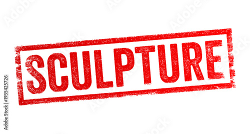 SCULPTURE text in a red distressed rubber stamp style. Artistic concept representing fine arts, museum exhibits, creative gallery collections, and 3D design for cultural education projects.