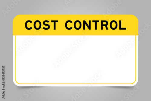 Label banner that have yellow headline with word cost control and white copy space, on gray background