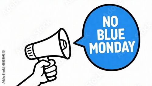 No Blue Monday Concept Hand Holding Megaphone