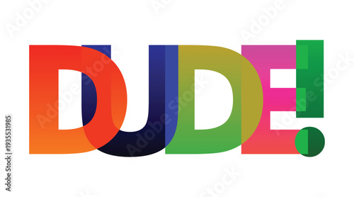 Dude Chill Colorful Typography Text Design Cool Colorful Lettering