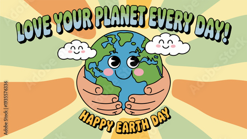 Cartoon earth with smiling face being held by hands surrounded by clouds and sun rays celebrating earth day with 'love your planet every day' and 'happy earth day' text