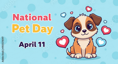 Cute puppy with hearts for national pet day on april 11 celebrating love and pets