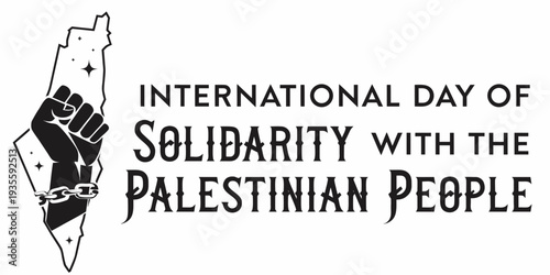 Solidarity Day with Palestinian People: A stark monochrome graphic, symbolizing unity and strength, champions the International Day of Solidarity with the Palestinian People.