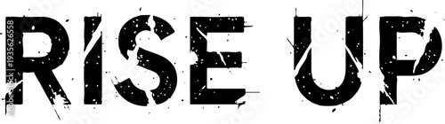 Rise Up Distressed Grungy Text Lettering Graphic Design