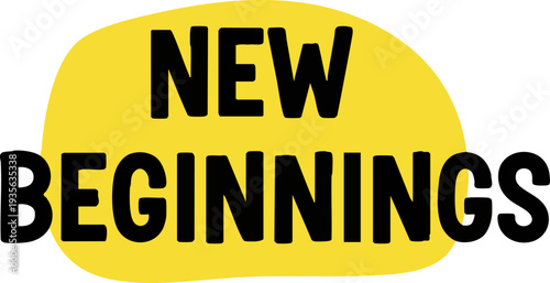 New Beginnings Lettering on Yellow Blob Shape