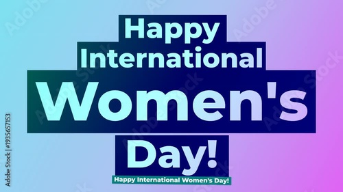 Animated text revealing Happy International Womens Day on a colorful gradient background Celebration empowerment