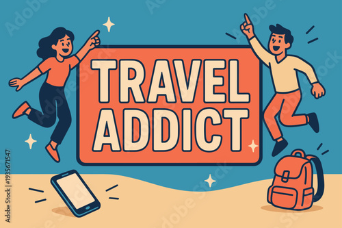 Travel Adventure Banner. Travel Addict banner, flat vector illustration, bold oversized text inside rectangular frame banner, cartoon characters jumping and