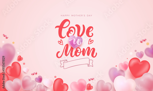 Love You Mom Typography Poster with Realistic Heart Balloons Background