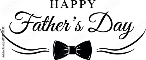 Happy Father's Day elegant script calligraphy with bow tie icon on white background, gentleman style typography for greeting cards, vector.