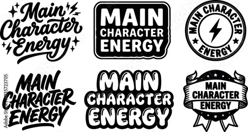 Hand lettering and vintage badge set main character energy typography stickers in bold black vector close up flat graphic design