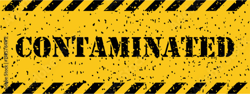 A distressed yellow and black warning strip prominently displays the bold word CONTAMINATED indicating danger
