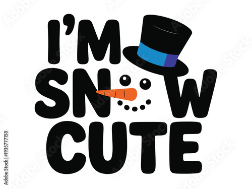 Snowman face graphic proudly declares an amusing winter message saying I'm Snow.
