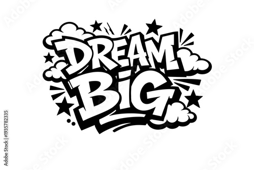 Bold graffiti text "Dream Big" with stars and clouds