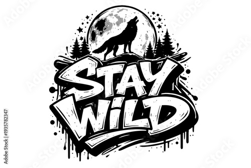 Wolf howling at the moon with graffiti text "STAY WILD"