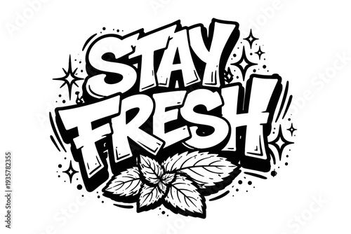 Urban graffiti art with bold "Stay Fresh" text and mint leaf