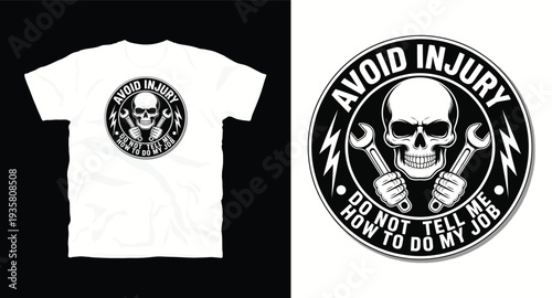 Avoid injury do not tell me how to do my job skull and wrench graphic