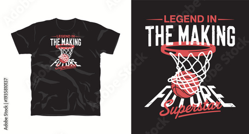 Legend in the making basketball t shirt design future superstar