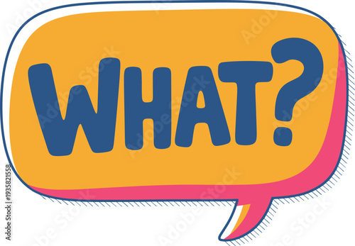 Speech Bubble with WHAT? Text Question Confusion Surprise Communication Graphic