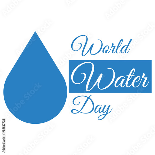 World Water Day poster with blue droplet icon, creative typography for environmental awareness