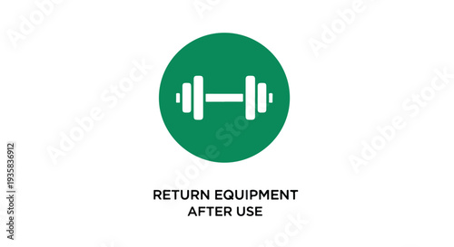 Sign with a green circle and white dumbbell icon indicating to return equipment after use on a clean white background