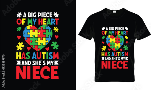 My Niece Has Autism Puzzle Heart Autism T-Shirt, t-shirt design, tshirt, vector, illustration, logo, apparel, typography, Autism