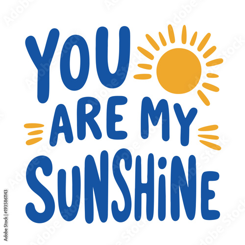 A colorful vector graphic illustration of a motivational quote about sunshine