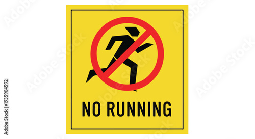 Close-up of a yellow warning sign with a running prohibition symbol on a white background.