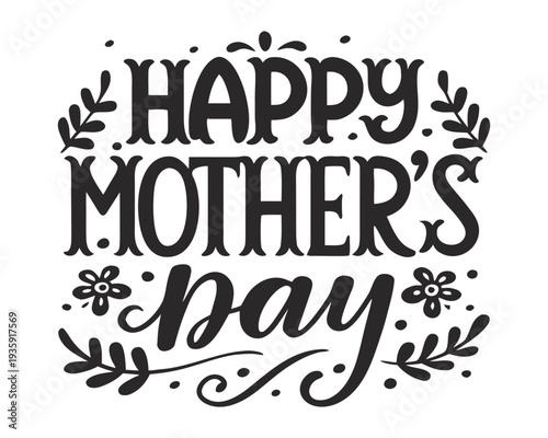 Happy mothers day typography surrounded by elegant floral and leaf elements