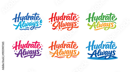 Seasonal holiday banner with promotional slogan presenting modern lettering logo set for Hydrate Always, inspirational