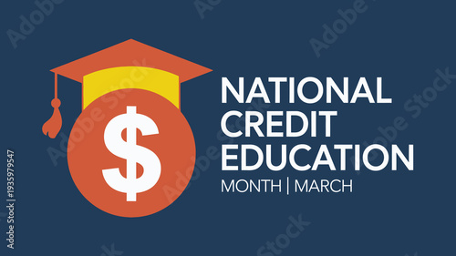 National Credit Education Month Graphic with Mortarboard and Dollar Symbol for Financial Awareness and Personal Credit Management in March
