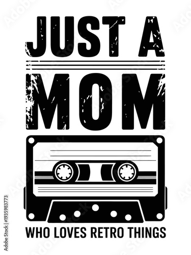 Black and white text reads 'Just a Mom Who Loves Retro Things' above a cassette tape graphic.