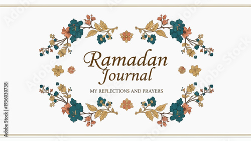 Ramadan Journal Reflections and Prayers, Cultural Design, Illustrative Art, Floral Background, Spiritual Environment