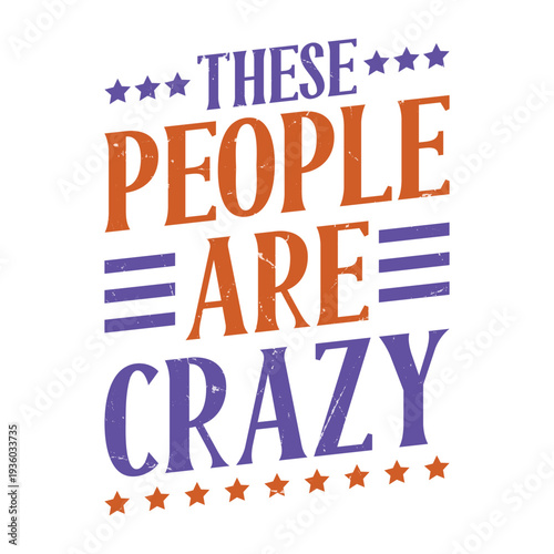 These People are Crazy