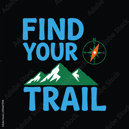 Find Your Trail With A Compass And Mountains tshirt design