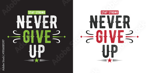 Modern Typography Never Give Up Motivational Streetwear T-Shirt Design