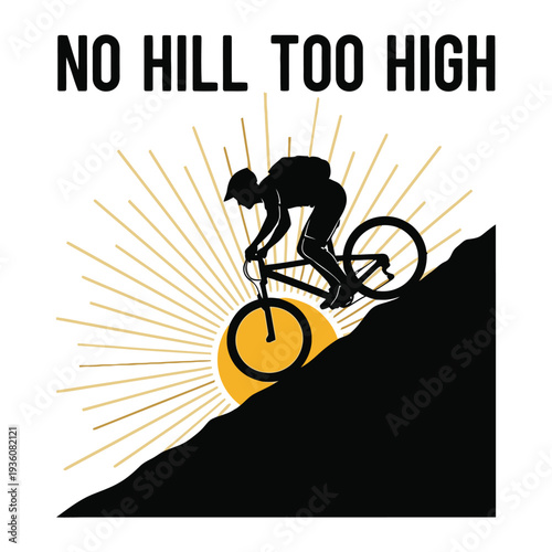 Cyclist riding up a steep hill towards a bright sunny day with determination tshirt design