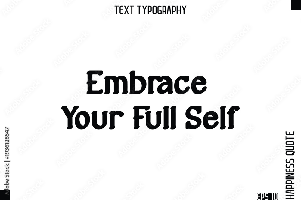 Obraz premium Embrace Your Full Self -Self-Love Modern Bold Typography Text Quote Vector Design