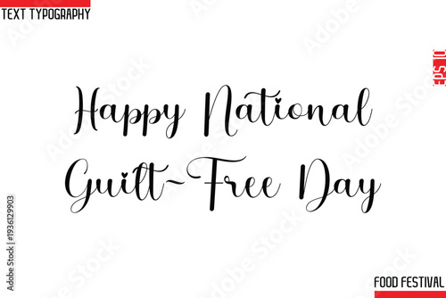 Happy National Guilt-Free Day  Stylish Cursive Text Calligraphy Lettering -Food Festival Name