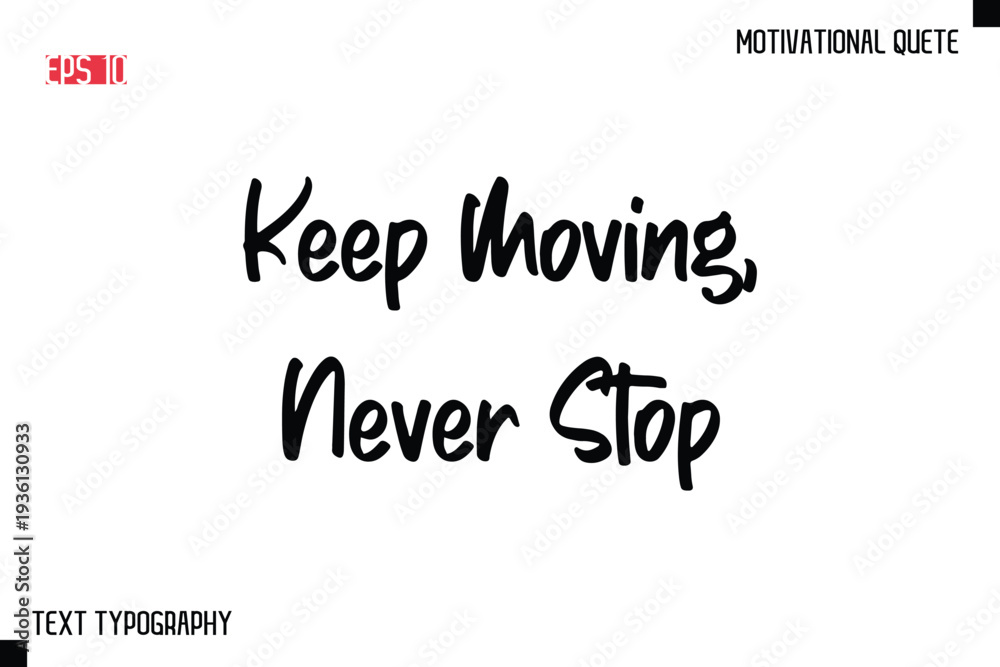 Fototapeta premium Keep Moving, Never Stop -Motivational saying Stylish Text Calligraphy Vector
