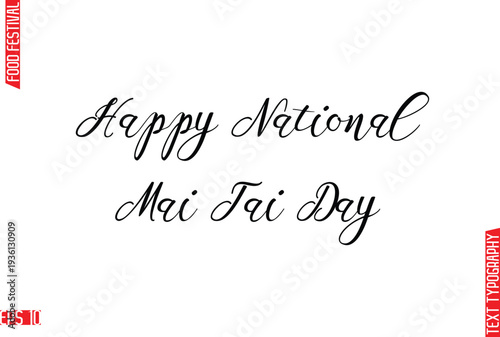 Happy National Mai Tai Day  Modern Cursive Calligraphy Text Lettering -Food Festival Name