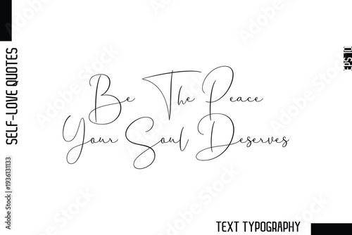 Be The Peace Your Soul Deserves   -Minimalist Self-Love Cursive Text Typography Quote Design