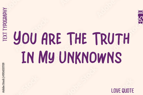 Quadro em tela You Are The Truth In My Unknowns  -Minimal Love Quote Modern Text Lettering Desi