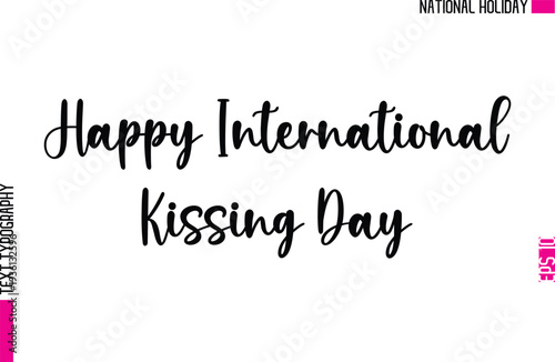 Happy International Kissing Day  -People National Holiday Name In Stylish Cursive Typography Text Design