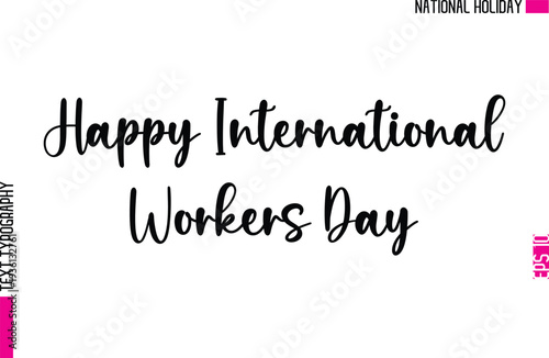 Happy International Workers Day    -People National Holiday Name In Stylish Cursive Typography Text Design