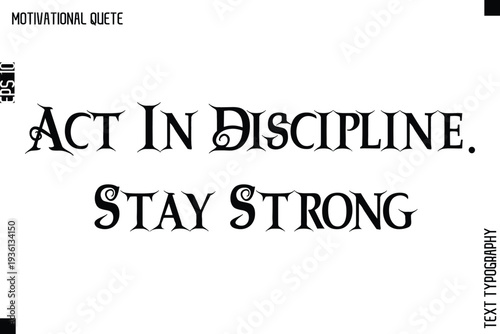 Act In Discipline. Stay Strong  Motivational Quote Retro Typography Lettering
