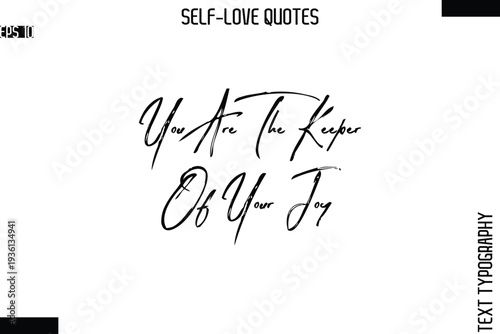 You Are The Keeper Of Your Joy   -Modern Minimal Self-Love Phrase Bold Brush Typography Vector Quote