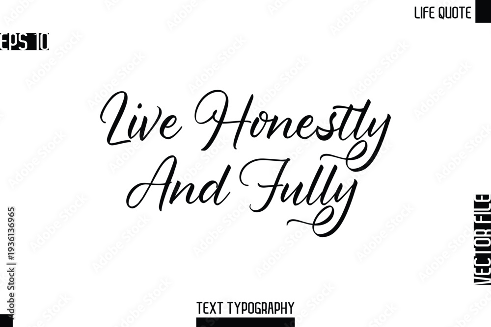 Fototapeta premium Live Honestly And Fully -Motivational Life Quotes Modern Cursive Typography Text Poster Design